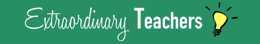 Extraordinary Teachers