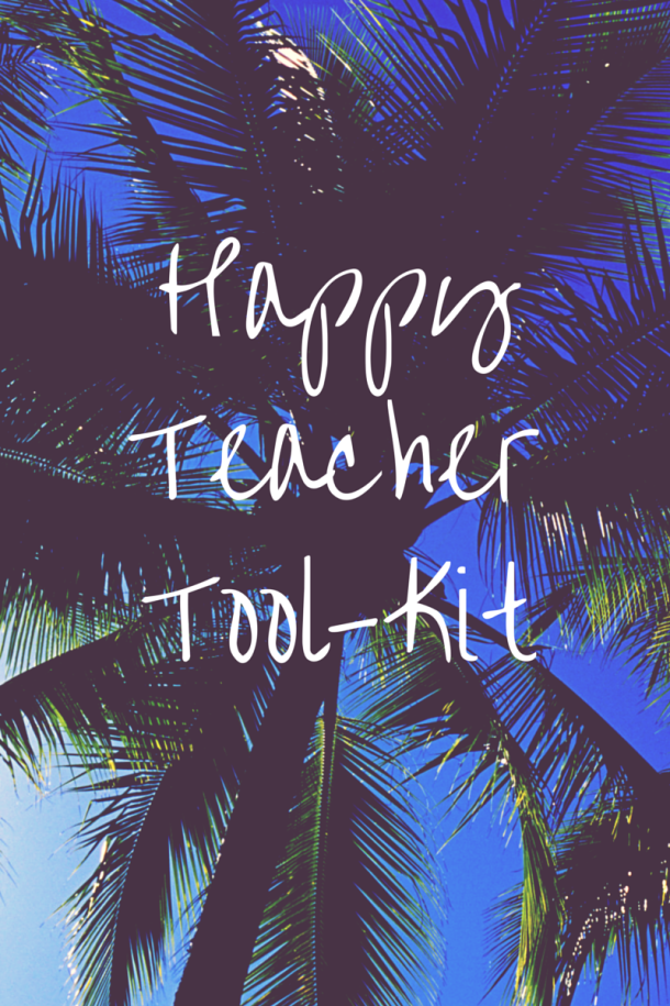“Happy Teacher Tool-Kit
